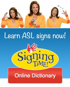 Signing Time Online Dictionary: Learn ASL Signs!
