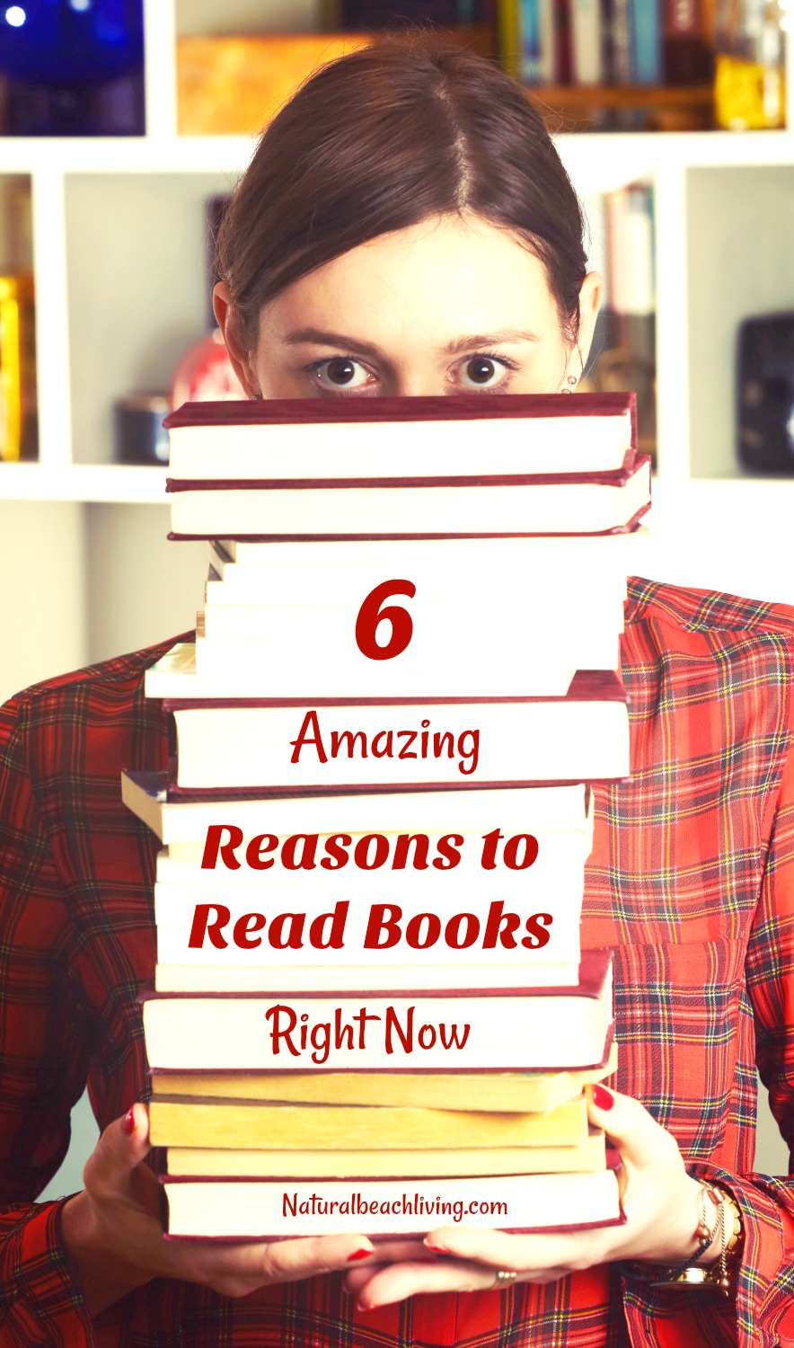 8 Amazing Reasons to Read Books Right Now: Plus, over 100 reasons Why it’s important to read!