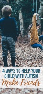 4 Ways to Help your Child with Autism Make Friends - Natural Beach Living