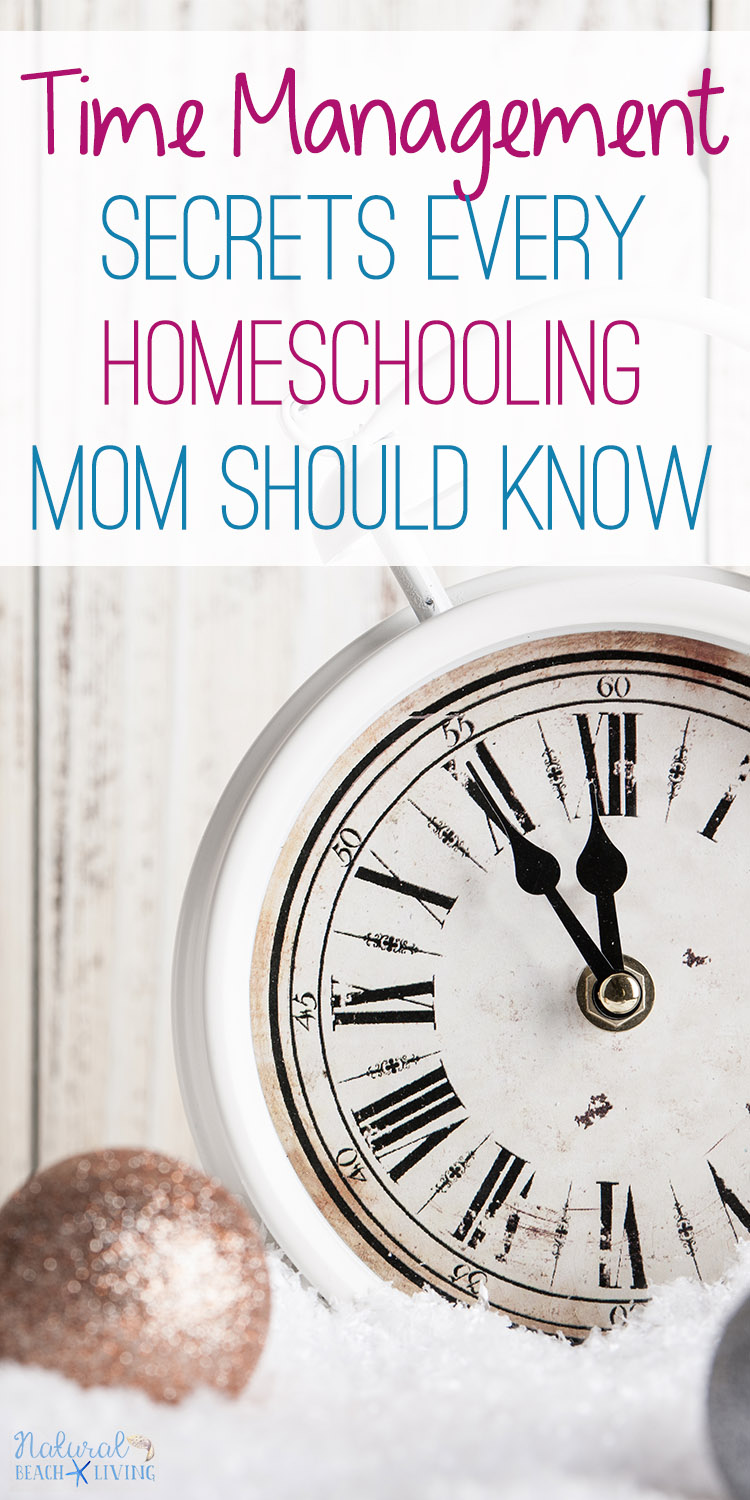 7 Time Management Secrets Every Homeschooling Mom Should Know