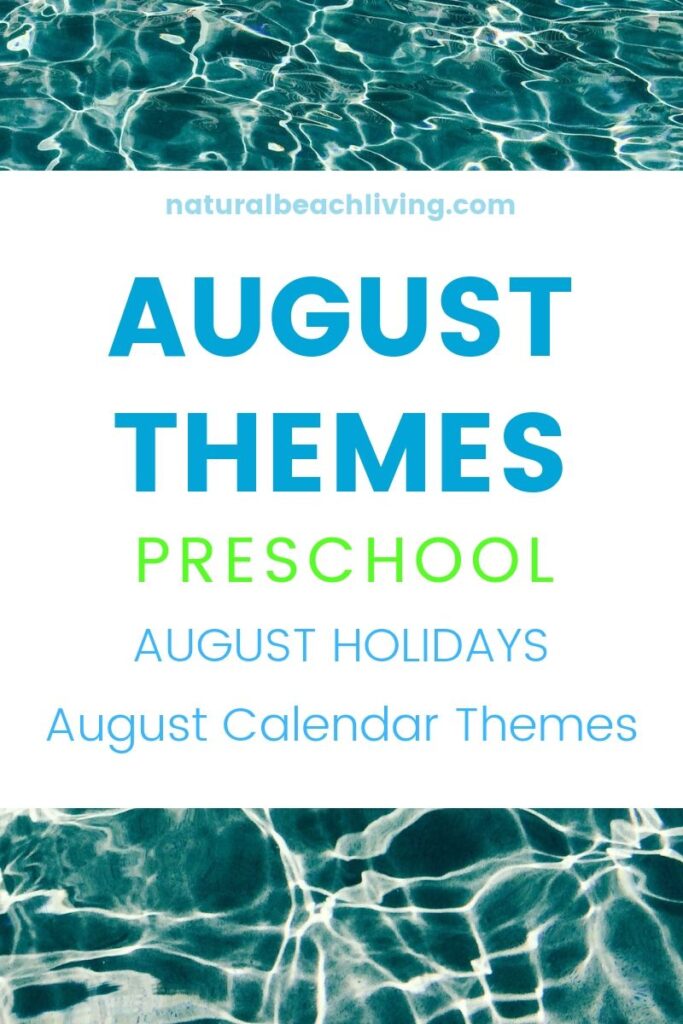 Find The Best August Themes for daily activities and ideas. You and Your child will have so many great summer activities and ideas to use their imagination and play with all month long; August themes for preschool, August Holidays, and August calendar themes are included, as well as August Ideas for End of Summer Celebrations.