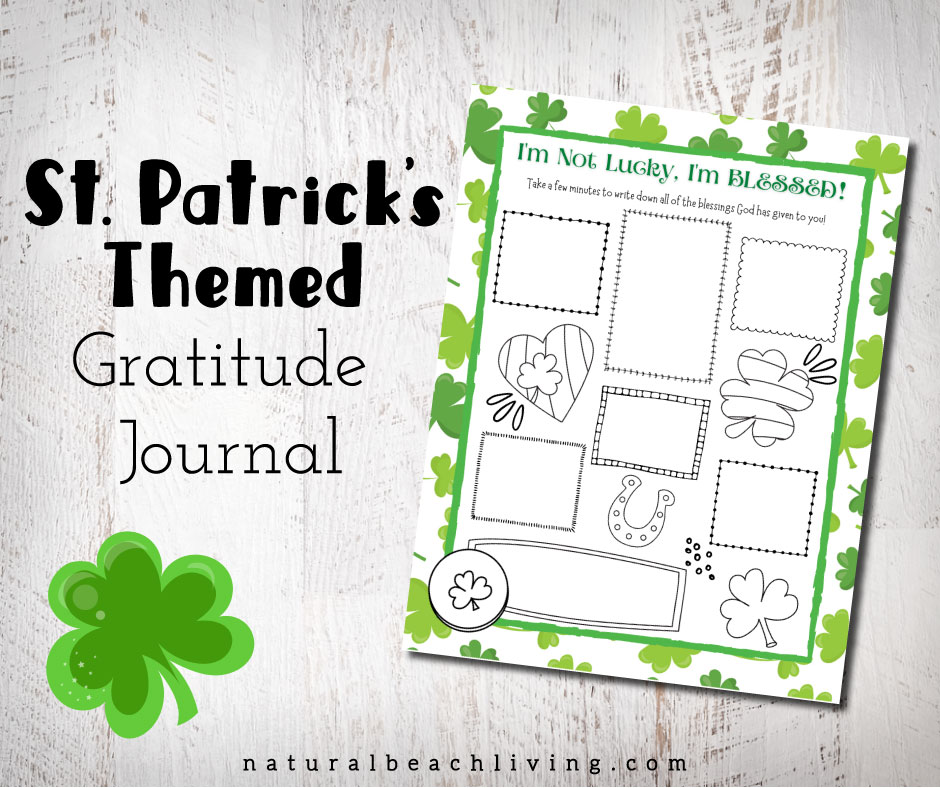 Journaling about things to be grateful for with this wonderful Gratitude Activity for St Patrick's Day, Grab a Free Gratitude Activity for St Patrick's Day printable for a fun St Patrick's Day Gratitude Activity. St Patrick's Day gratitude worksheets for kids and adults