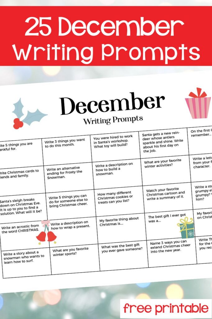 25 fun and festive December writing prompts for kids and adults! Get inspired this holiday season with this monthly writing ideas free printable.